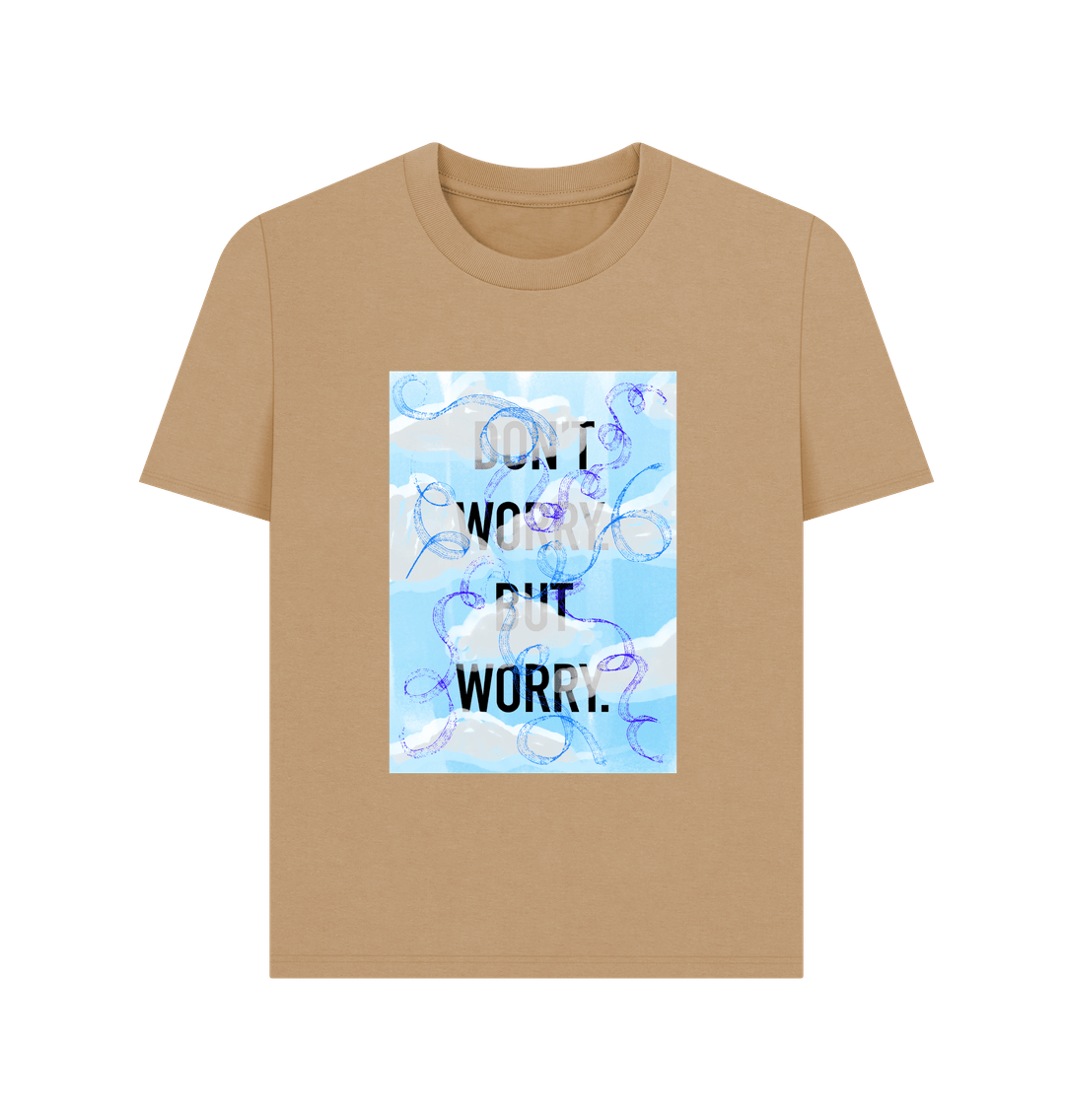 Sand DON'T  WORRY BUT WORRY Women's T