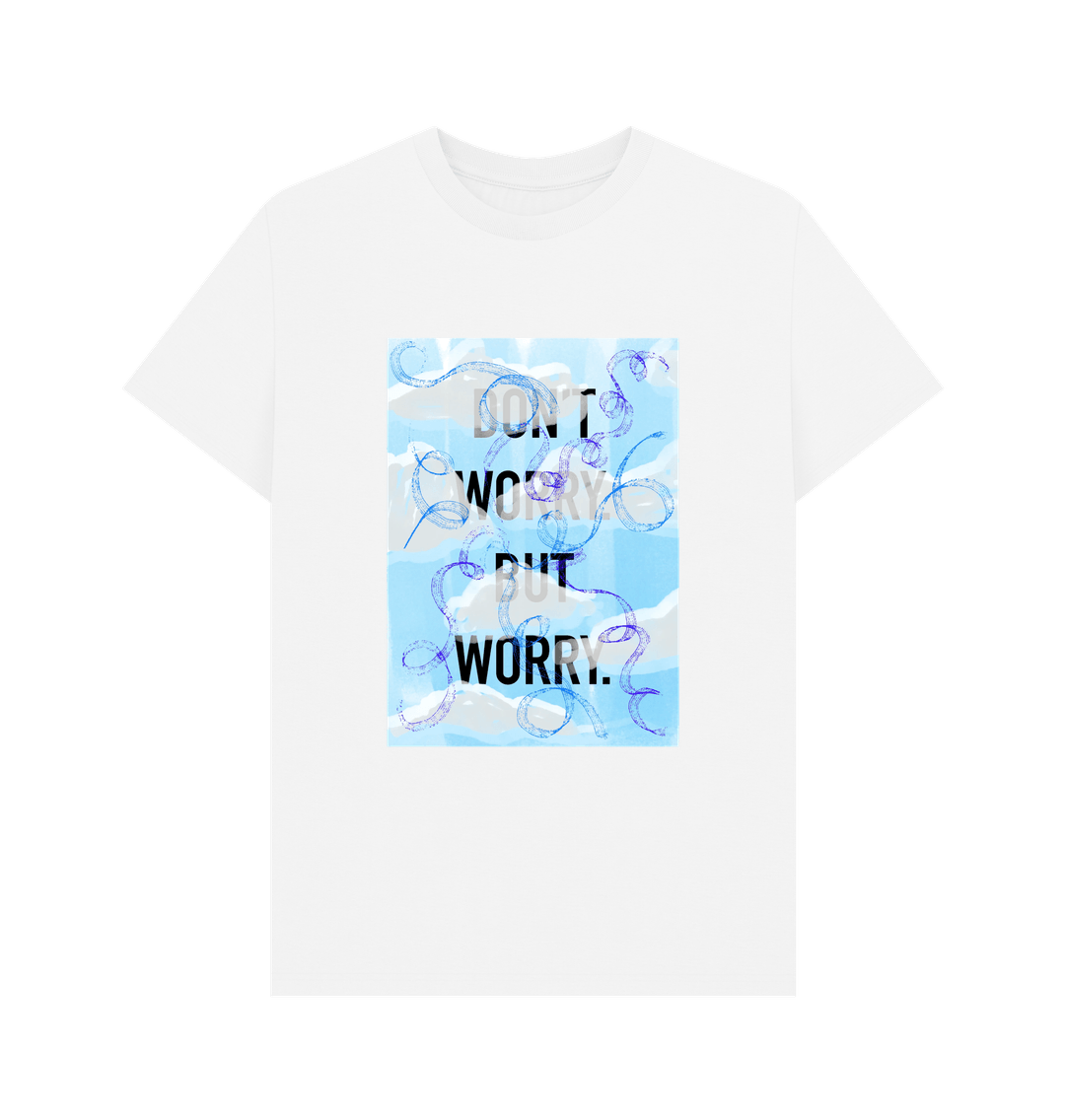 White DON'T  WORRY BUT WORRY mens T