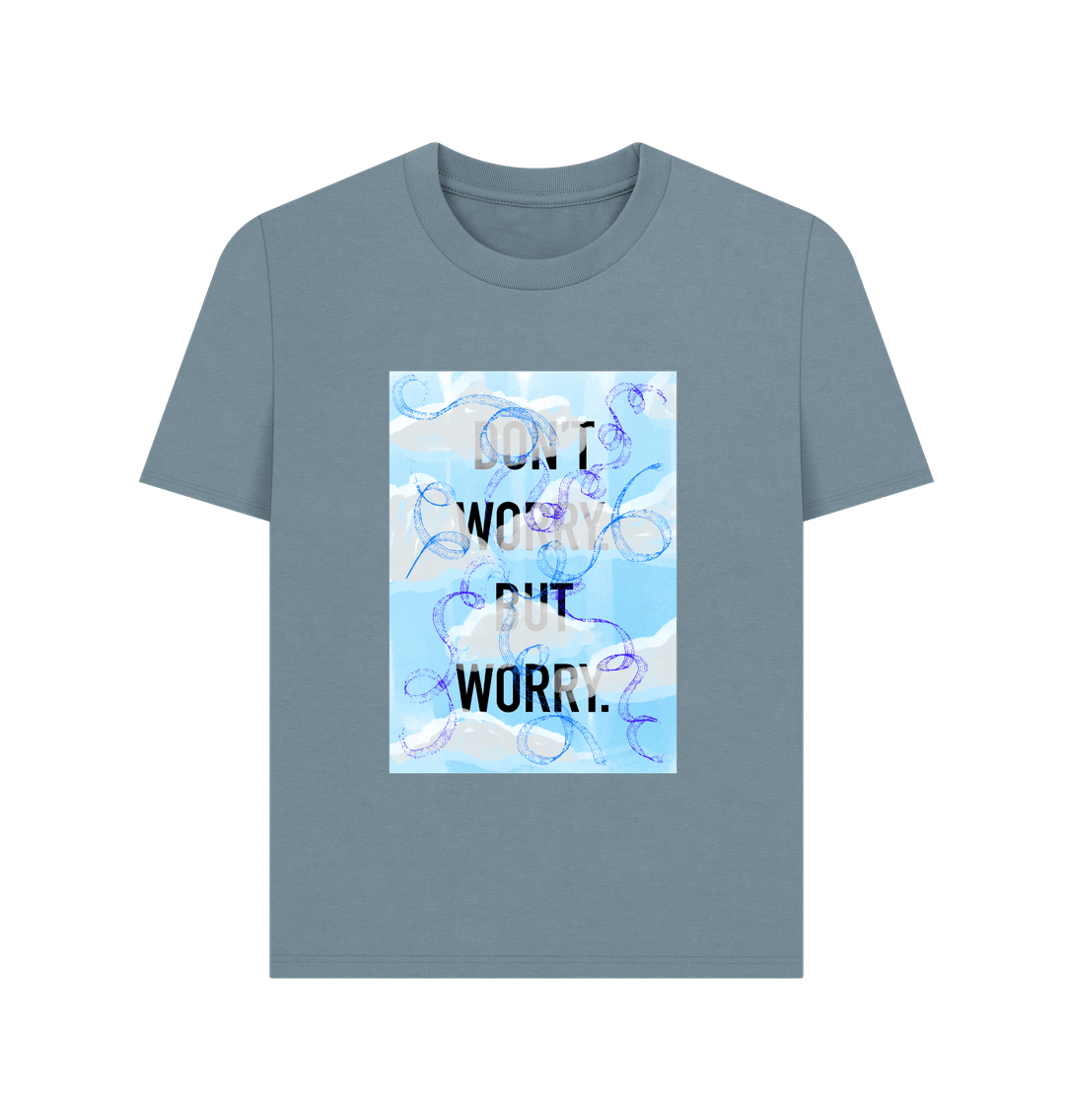 Stone Blue DON'T  WORRY BUT WORRY Women's T